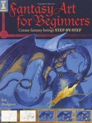 Fantasy Art for Beginners by Jon HodgsonFantasy Art for Beginners by Jon Hodgson