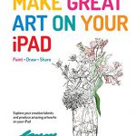 Make Great Art on your iPad by Alison Jardine