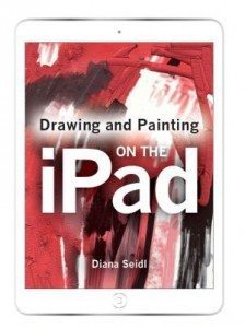 Drawing and Painting on the iPad by Diana Seidl